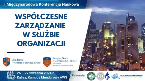 I Międzynarodowa Konferencja Naukowa “Współczesne w zarządzanie w służbie organizacji”