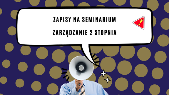 Zapisy na seminarium magisterskie – studia niestacjonarne Zarządzanie 2  stopnia
