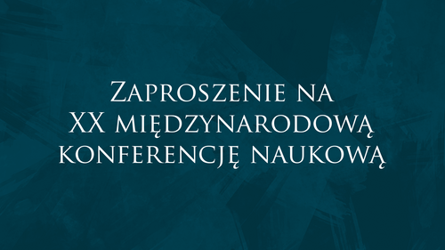 Zaproszenie na XX międzynarodową konferencję naukową