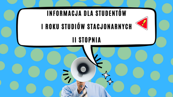 INFORMACJA DLA STUDENTÓW I ROKU STUDIÓW stacjonarnych  II STOPNIA