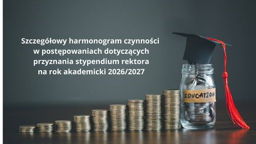 Szczegółowy harmonogram czynności w postępowaniach dotyczących przyznawania stypendium rektora na rok akademicki 2026/2027