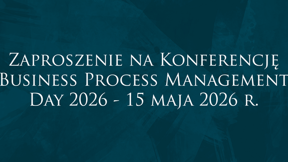 Zaproszenie na Konferencję Business Process Management Day 2026 - 15 maja 2026 r.