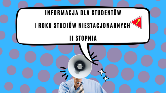 INFORMACJA DLA STUDENTÓW I ROKU STUDIÓW niestacjonarnych  II STOPNIA KIERUNKU ZARZĄDZANIE