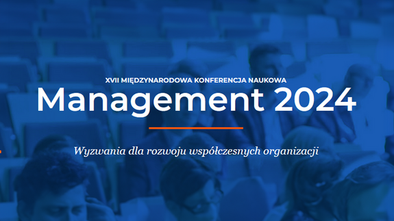 Międzynarodowa Konferencja Naukowa MANAGEMENT 2024