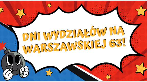 DNI WYDZIAŁDÓW NA WARSZAWSKIEJ 63